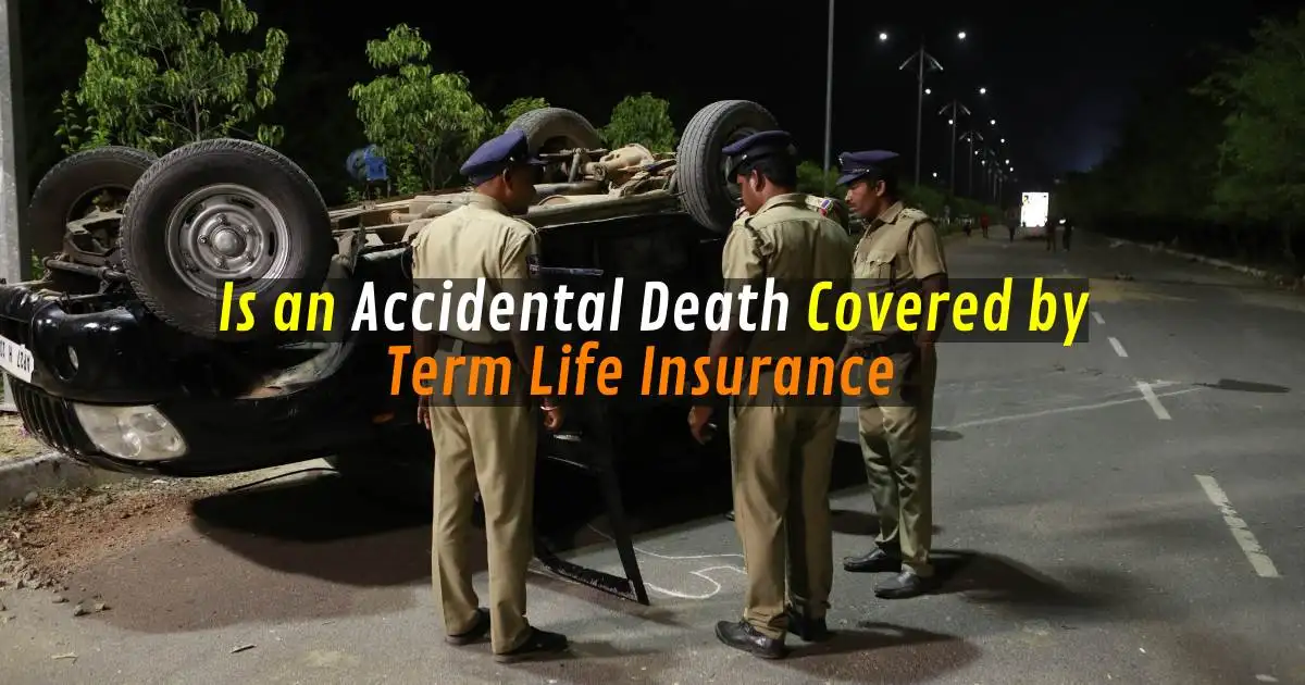 Police examining an overturned car at night with text "Is an Accidental Death Covered by Term Life Insurance".